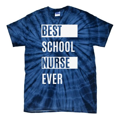 Best School Nurse Ever Nurses Day Tee Gift Tie-Dye T-Shirt