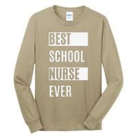 Best School Nurse Ever Nurses Day Tee Gift Tall Long Sleeve T-Shirt