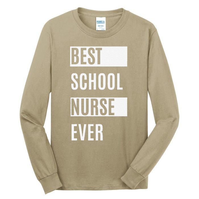 Best School Nurse Ever Nurses Day Tee Gift Tall Long Sleeve T-Shirt