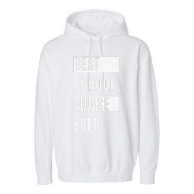 Best School Nurse Ever Nurses Day Tee Gift Garment-Dyed Fleece Hoodie