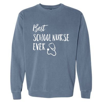 Best School Nurse Ever National School Nurse Day Great Gift Garment-Dyed Sweatshirt