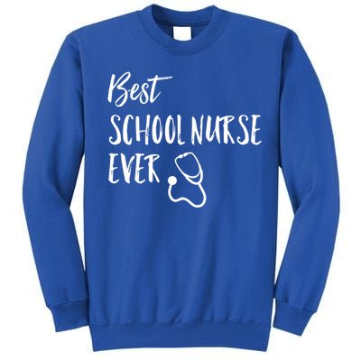 Best School Nurse Ever National School Nurse Day Great Gift Tall Sweatshirt