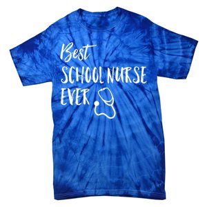 Best School Nurse Ever National School Nurse Day Great Gift Tie-Dye T-Shirt