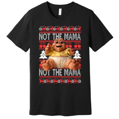 Baby Sinclair Not The Mama Ugly Christmas Baby Sinclair Monster Premium T-Shirt