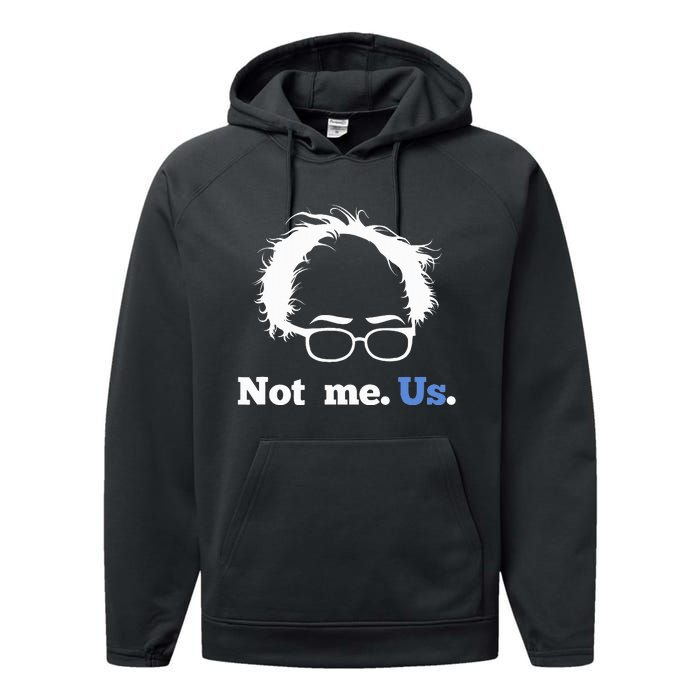 Bernie Sanders Not Me. Us. 2020 Campaign Slogan Performance Fleece Hoodie