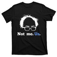 Bernie Sanders Not Me. Us. 2020 Campaign Slogan T-Shirt