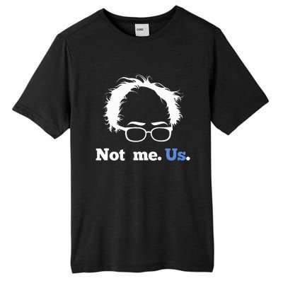 Bernie Sanders Not Me. Us. 2020 Campaign Slogan Tall Fusion ChromaSoft Performance T-Shirt