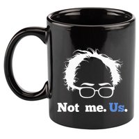 Bernie Sanders Not Me. Us. 2020 Campaign Slogan 11oz C Handle Ceramic Mug