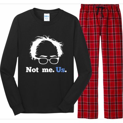 Bernie Sanders Not Me. Us. 2020 Campaign Slogan Long Sleeve Pajama Set