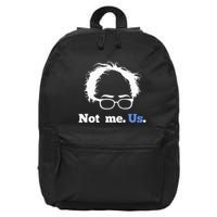 Bernie Sanders Not Me. Us. 2020 Campaign Slogan 16 in Basic Backpack