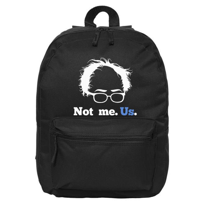 Bernie Sanders Not Me. Us. 2020 Campaign Slogan 16 in Basic Backpack
