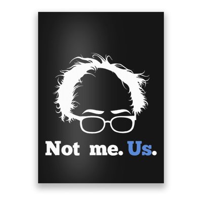 Bernie Sanders Not Me. Us. 2020 Campaign Slogan Poster