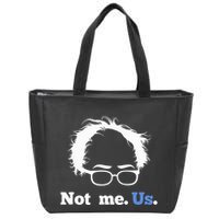 Bernie Sanders Not Me. Us. 2020 Campaign Slogan Zip Tote Bag
