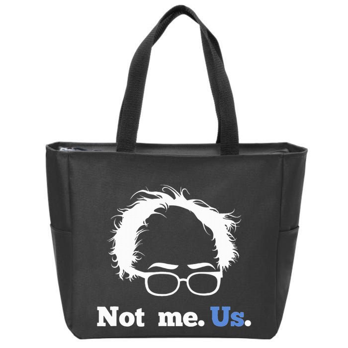 Bernie Sanders Not Me. Us. 2020 Campaign Slogan Zip Tote Bag