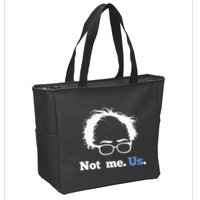 Bernie Sanders Not Me. Us. 2020 Campaign Slogan Zip Tote Bag