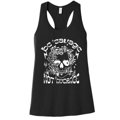 Be Savage Not Average Boho Self Love Adult Humor Positive Aesthetic Skeleton Women's Racerback Tank