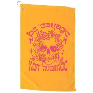 Be Savage Not Average Boho Self Love Adult Humor Positive Aesthetic Skeleton Platinum Collection Golf Towel