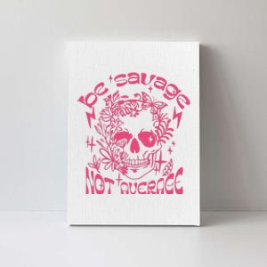 Be Savage Not Average Boho Self Love Adult Humor Positive Aesthetic Skeleton Canvas