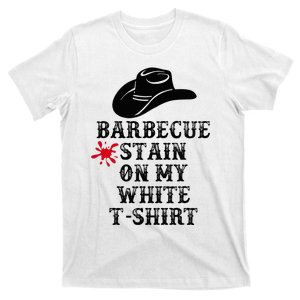 Barbecue Stain On My White Country Western T-Shirt