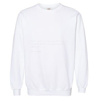 Blue Screen Of Death Bsod Crowdstrike It Outage Bug Meme Garment-Dyed Sweatshirt