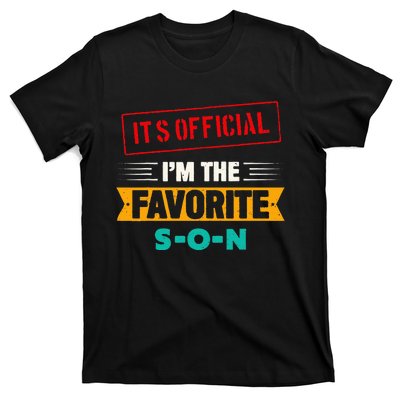 Beloved Son Of The Family Its Official Im The Favorite Son T-Shirt