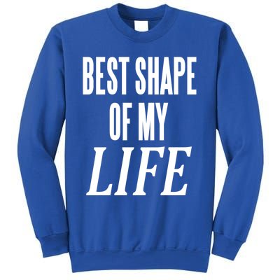 Best Shape Of My Life Workout Exercise Gym Cute Gift Sweatshirt