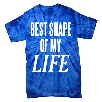 Best Shape Of My Life Workout Exercise Gym Cute Gift Tie-Dye T-Shirt