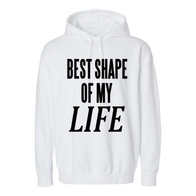 Best Shape Of My Life Workout Exercise Gym Cute Gift Garment-Dyed Fleece Hoodie