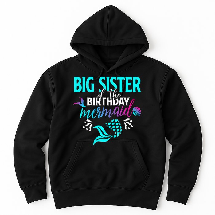 Big Sister Of The Birthday Mermaid Matching Family Hoodie