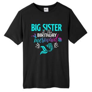 Big Sister Of The Birthday Mermaid Matching Family Tall Fusion ChromaSoft Performance T-Shirt