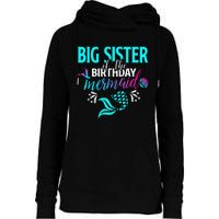 Big Sister Of The Birthday Mermaid Matching Family Womens Funnel Neck Pullover Hood