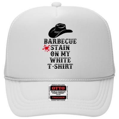 Barbecue Stain On My White Country Western High Crown Mesh Back Trucker Hat