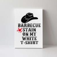 Barbecue Stain On My White Country Western Canvas