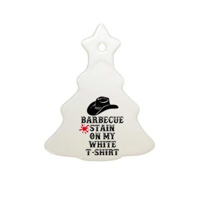 Barbecue Stain On My White Country Western Ceramic Tree Ornament