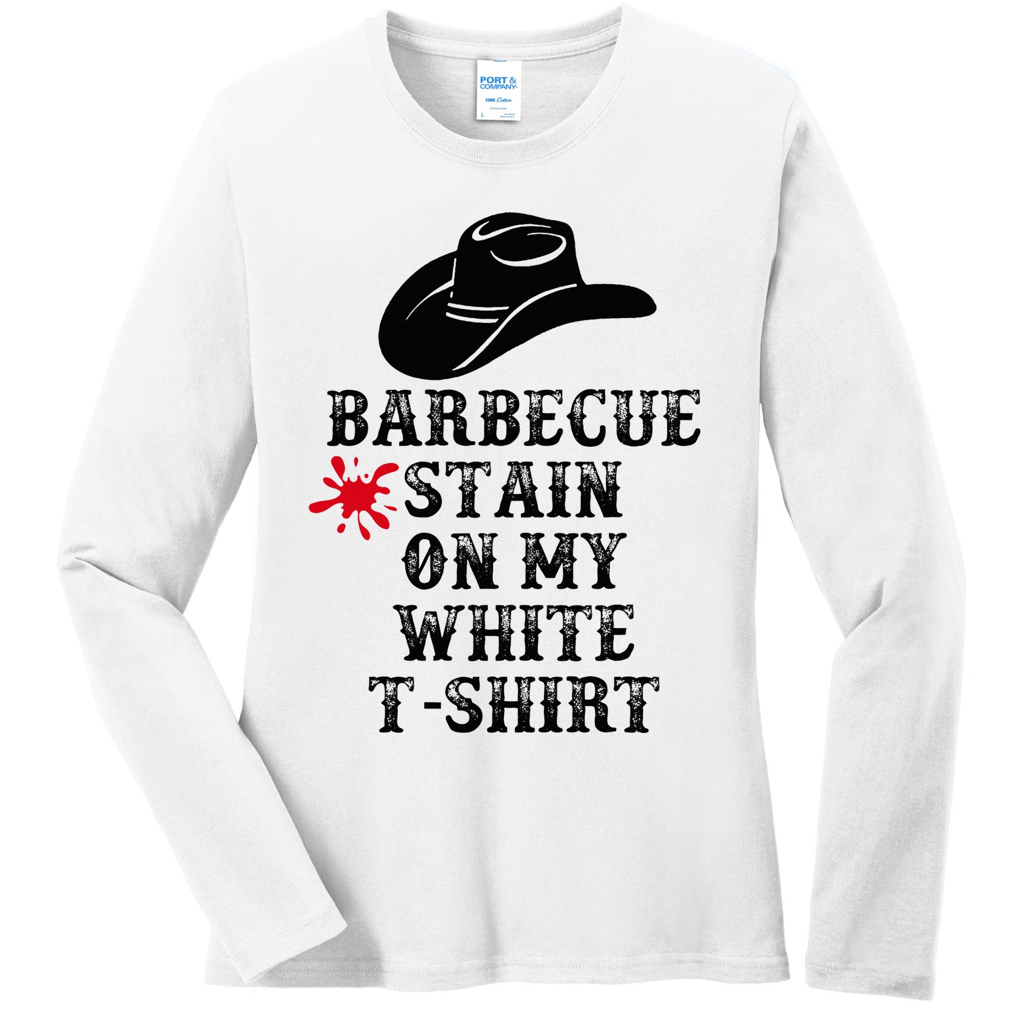 Barbecue Stain On My White Country Western Ladies Long Sleeve Shirt