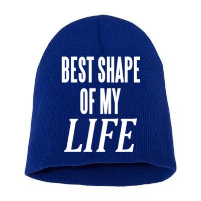 Best Shape Of My Life Workout Exercise Gym Cute Gift Short Acrylic Beanie