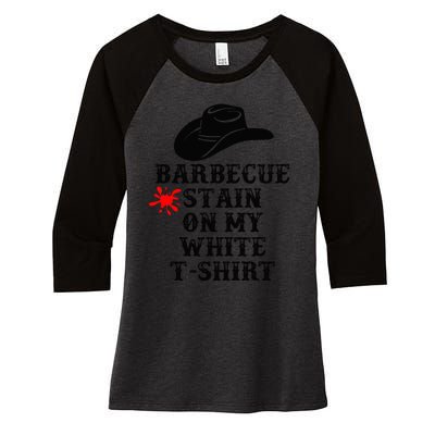 Barbecue Stain On My White Country Western Women's Tri-Blend 3/4-Sleeve Raglan Shirt