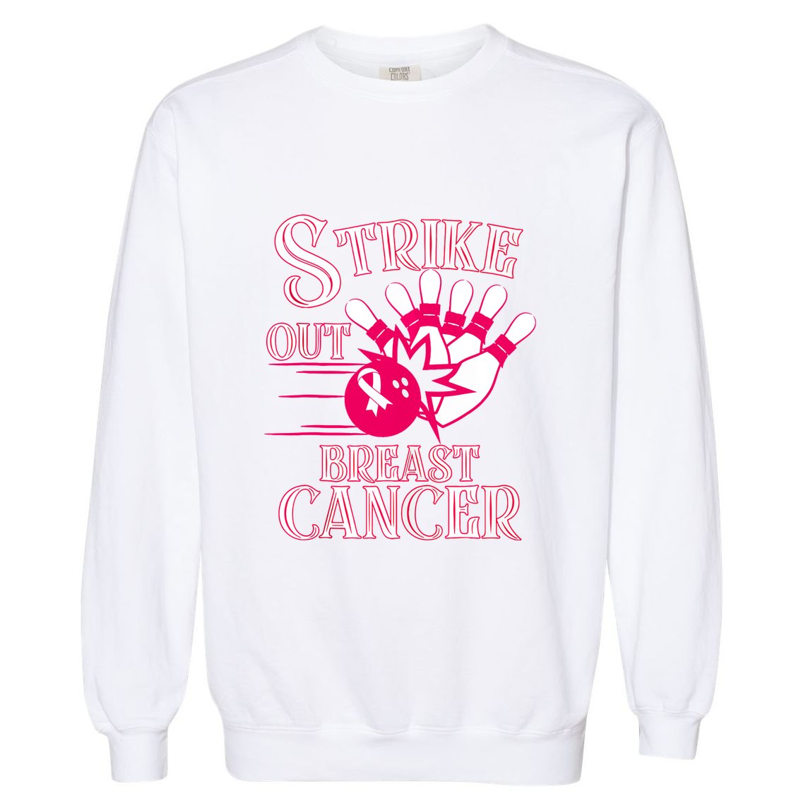 Bowling Strike Out Breast Cancer Awareness Pink Ribbon Gift Garment-Dyed Sweatshirt