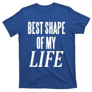 Best Shape Of My Life Workout Exercise Gym Cute Gift T-Shirt