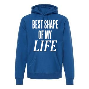 Best Shape Of My Life Workout Exercise Gym Cute Gift Premium Hoodie