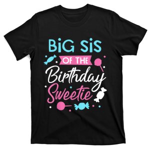 Big Sis Of The Birthday Sweetie Candy Bday Party Sister T-Shirt