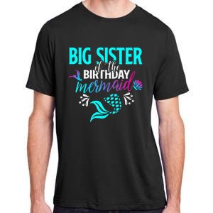 Big Sister Of The Birthday Mermaid Matching Family Adult ChromaSoft Performance T-Shirt