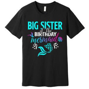 Big Sister Of The Birthday Mermaid Matching Family Premium T-Shirt