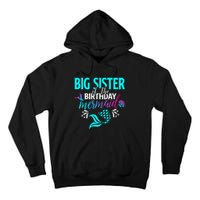 Big Sister Of The Birthday Mermaid Matching Family Tall Hoodie