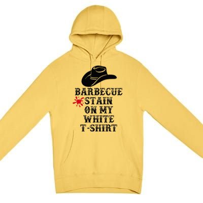 Barbecue Stain On My White Country Western Premium Pullover Hoodie