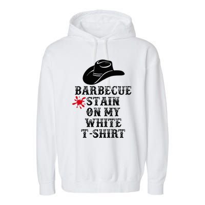 Barbecue Stain On My White Country Western Garment-Dyed Fleece Hoodie