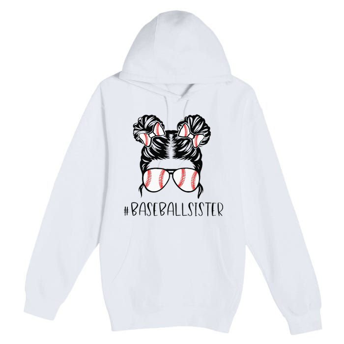 Baseball Sister Proud Sister Messy Bun Baseball Sunglasses Premium Pullover Hoodie