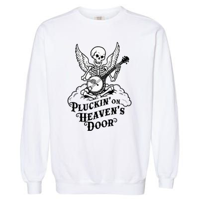 Banjo Skeleton Pluckin On Heavens Door Country Bluegrass Garment-Dyed Sweatshirt