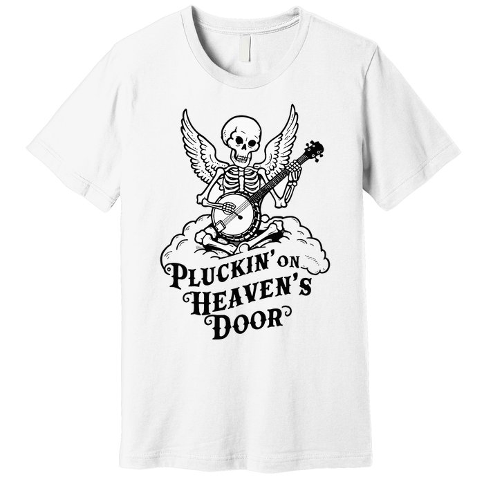 Banjo Skeleton Pluckin On Heavens Door Country Bluegrass Premium T-Shirt