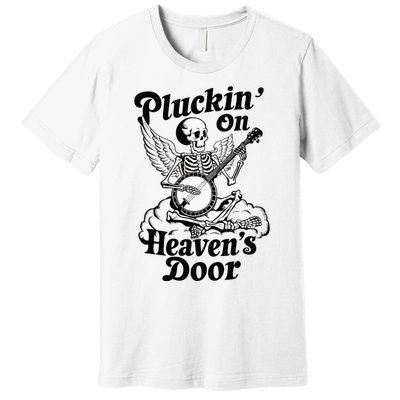 Banjo Skeleton Pluckin On Heavens Door Country Bluegrass Premium T-Shirt